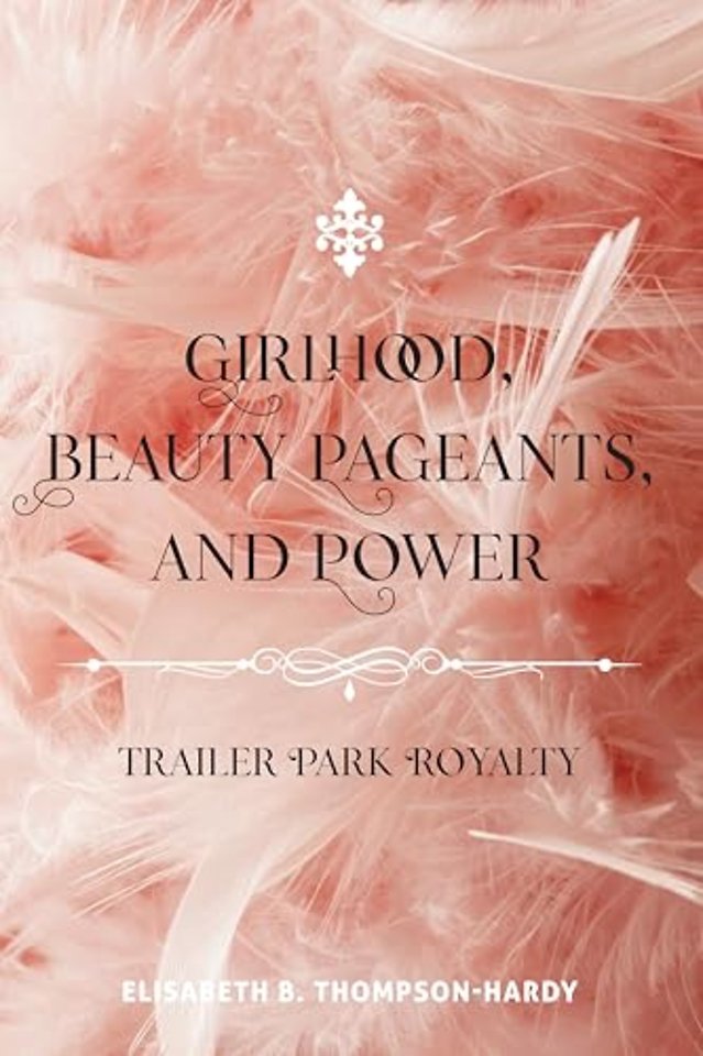 Girlhood, Beauty Pageants, and Power