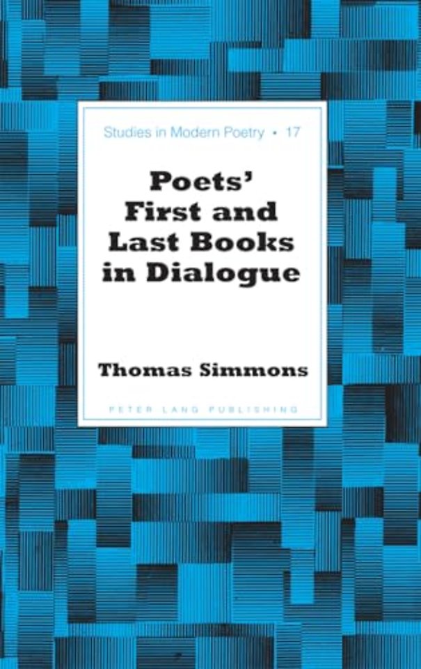 Poets’ First and Last Books in Dialogue