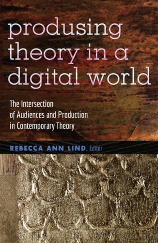 Producing Theory in a Digital World