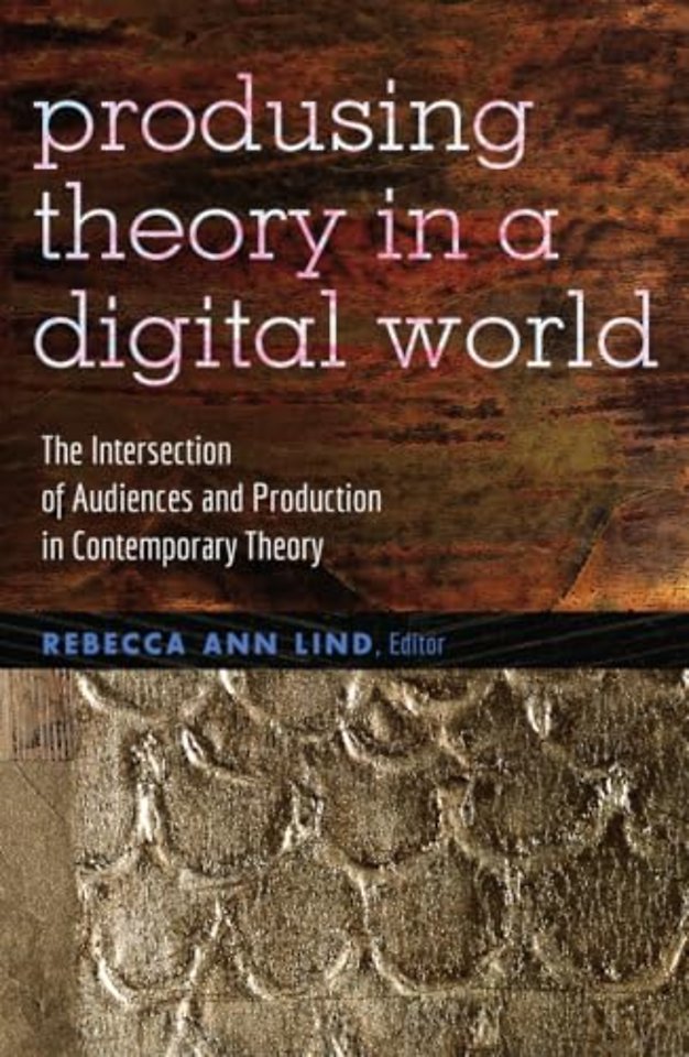 Producing Theory in a Digital World