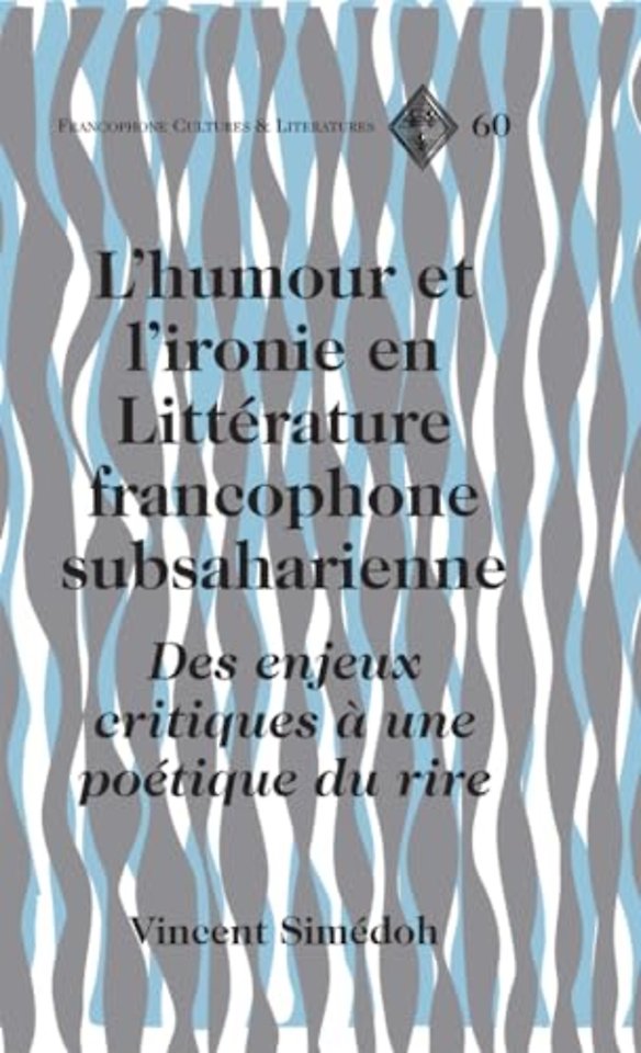 L'Humour et L'ironie en Litterature Francophone Subsaharienne