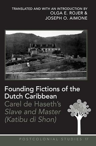 Founding Fictions of the Dutch Caribbean