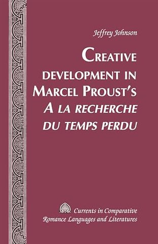 Creative Development in Marcel Proust’s «A la recherche du temps perdu»