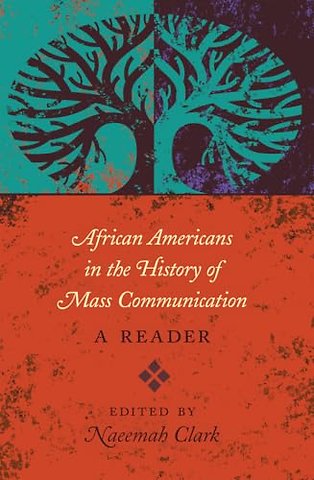 African Americans in the History of Mass Communication