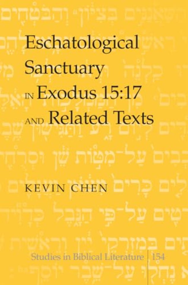 Eschatological Sanctuary in Exodus 15:17 and Related Texts
