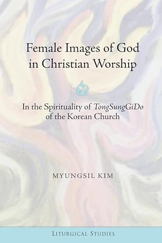 Female Images of God in Christian Worship