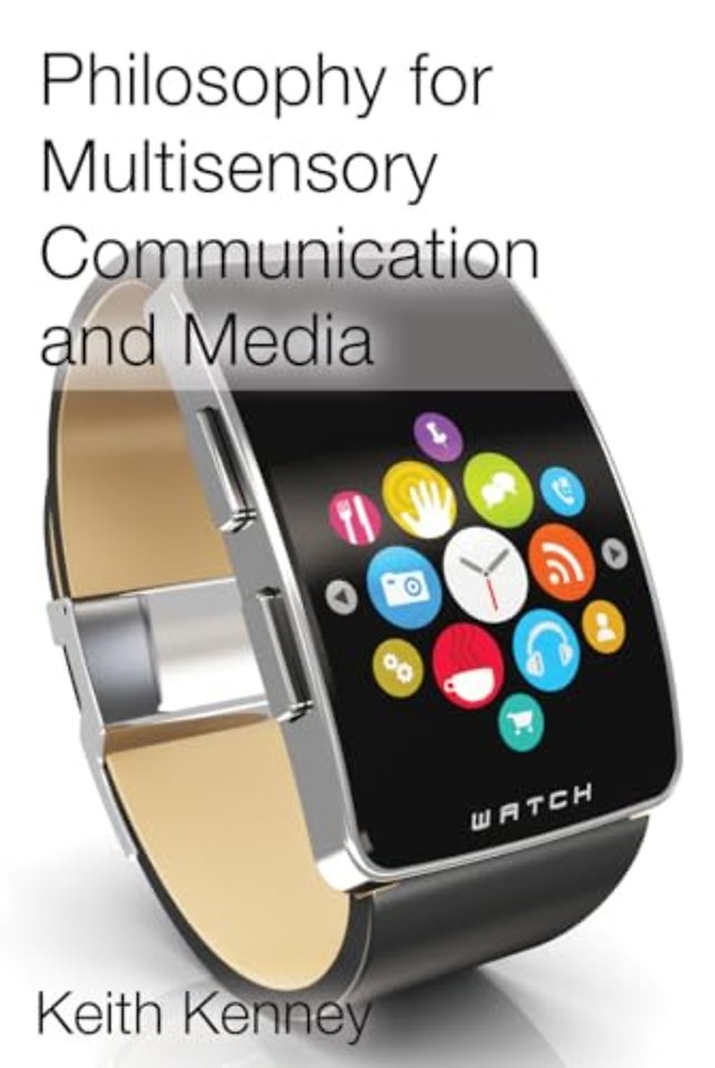 Philosophy for Multisensory Communication and Media