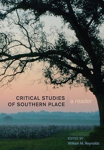 Critical Studies of Southern Place