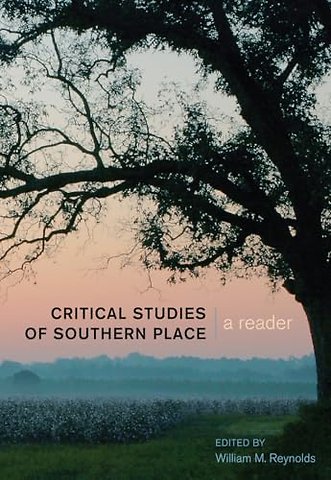 Critical Studies of Southern Place