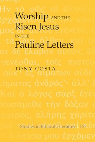 Worship and the Risen Jesus in the Pauline Letters