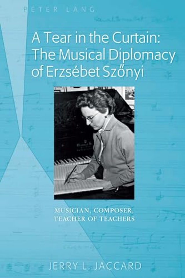 A Tear in the Curtain: The Musical Diplomacy of Erzsebet Szonyi