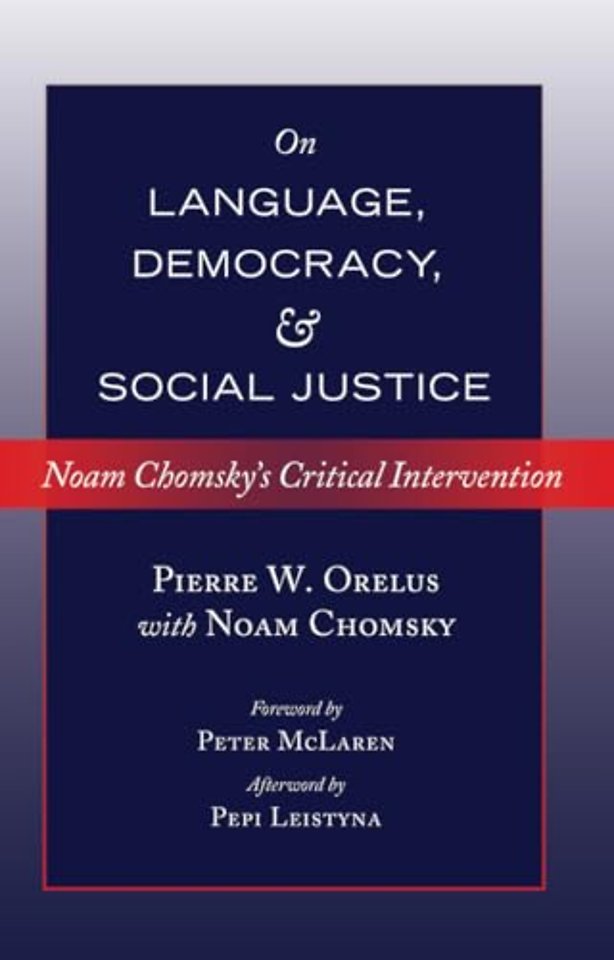 Noam Chomsky on Language, Democracy and Social Justice