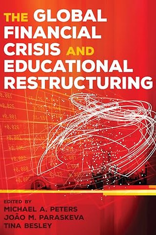 The Global Financial Crisis and Educational Restructuring