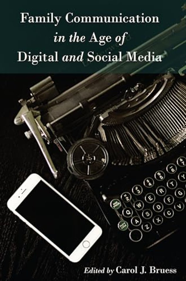 Family Communication in the Age of Digital and Social Media