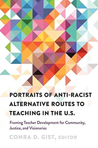 Portraits of Anti-racist Alternative Routes to Teaching in the U.S.