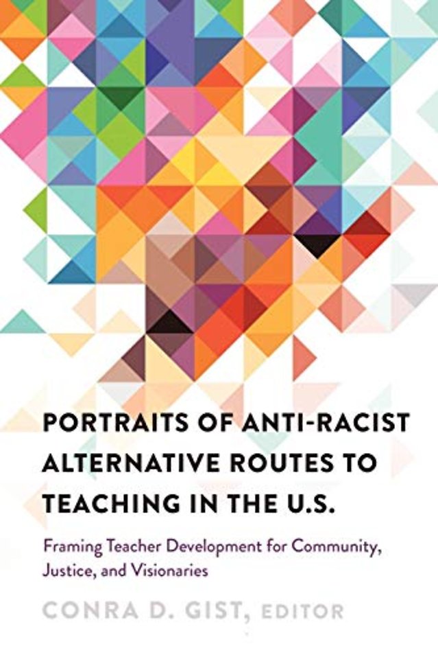 Portraits of Anti-racist Alternative Routes to Teaching in the U.S.