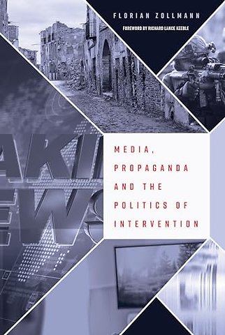Media, Propaganda and the Politics of Intervention