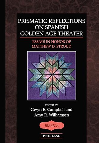 Prismatic Reflections on Spanish Golden Age Theater