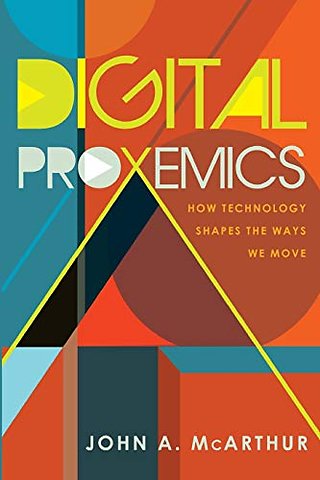 Digital Proxemics : How Technology Shapes the Ways We Move : 110