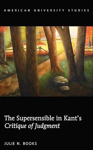 The Supersensible in Kant’s «Critique of Judgment»