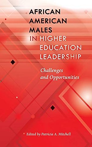 African American Males in Higher Education Leadership