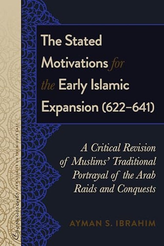 The Stated Motivations for the Early Islamic Expansion (622–641)