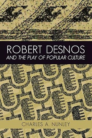 Robert Desnos and the Play of Popular Culture