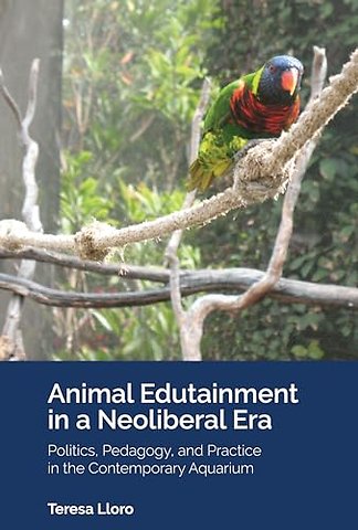 Animal Edutainment in a Neoliberal Era