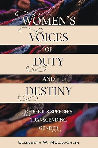 Women’s Voices of Duty and Destiny