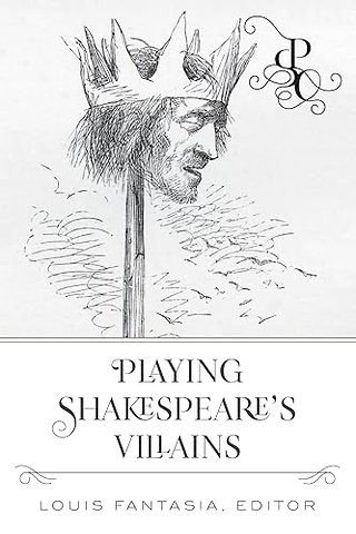 Playing Shakespeare's Villains