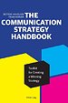 The Communication Strategy Handbook The Communication Strategy Handbook
