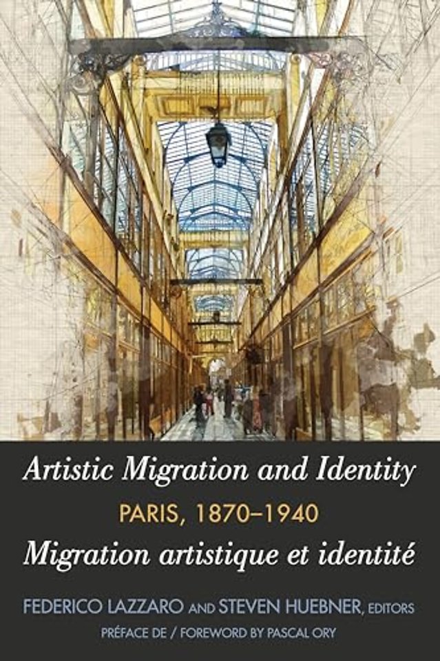 Artistic Migration and Identity in Paris, 1870-1940 / Migration artistique et identite a Paris, 1870-1940