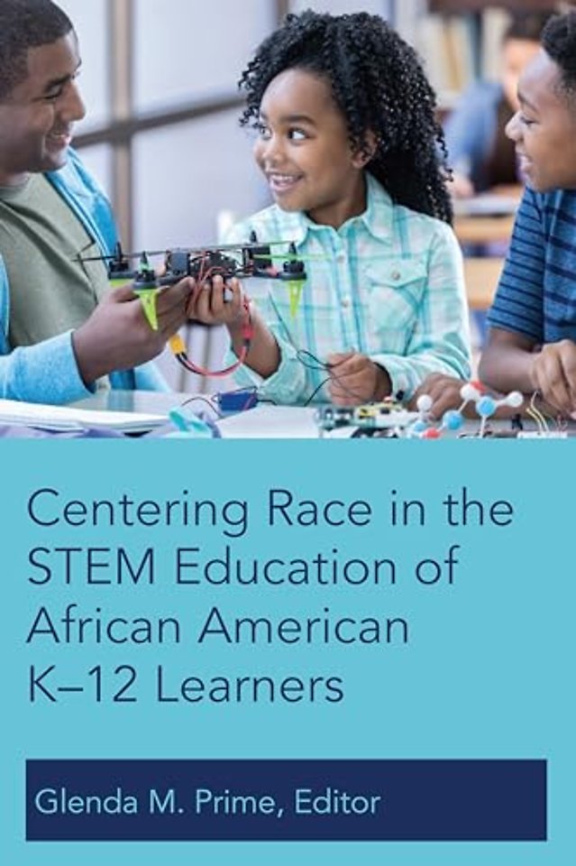 Centering Race in the STEM Education of African American K–12 Learners