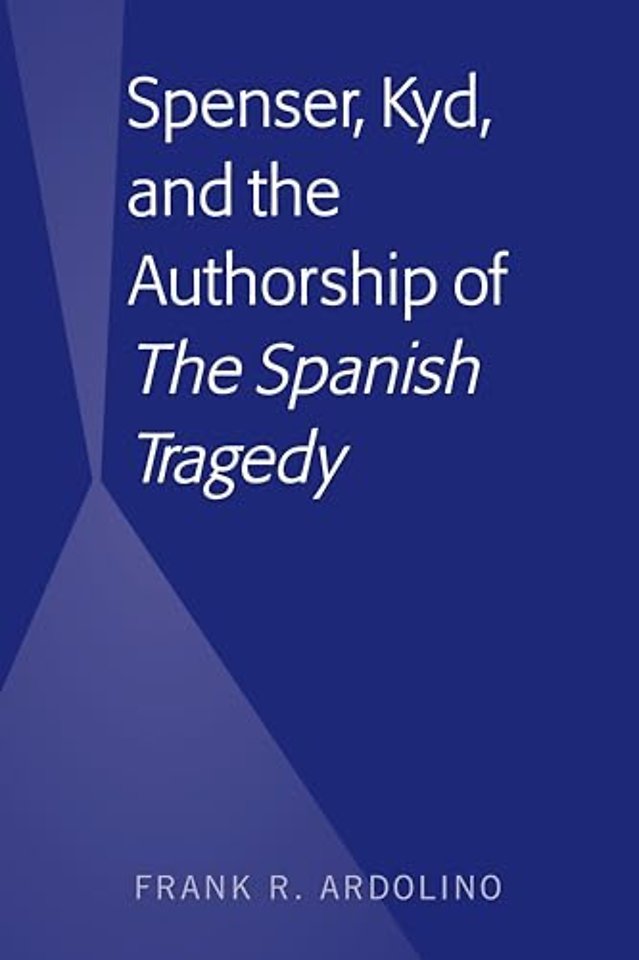 Spenser, Kyd, and the Authorship of “The Spanish Tragedy”