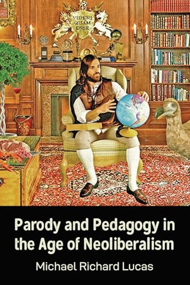 Parody and Pedagogy in the Age of Neoliberalism