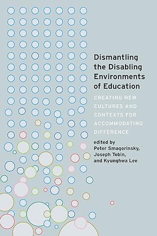 Dismantling the Disabling Environments of Education