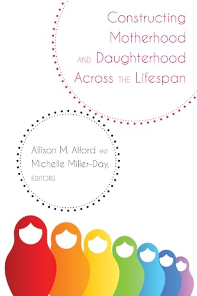 Constructing Motherhood and Daughterhood Across the Lifespan
