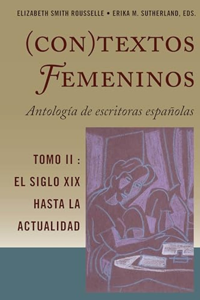 (Con)Textos Femeninos: Antologia de Escritoras Espanolas. Tomo II