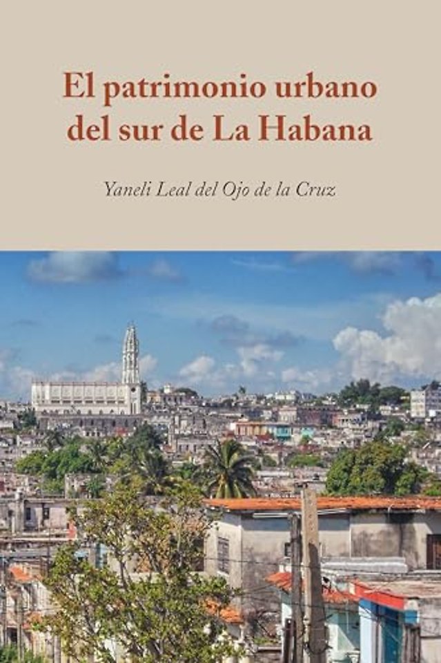 El Patrimonio Urbano del Sur de la Habana