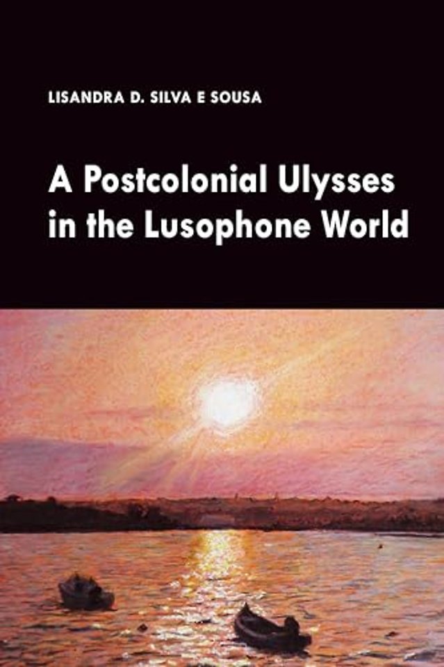 A Postcolonial Ulysses in the Lusophone World
