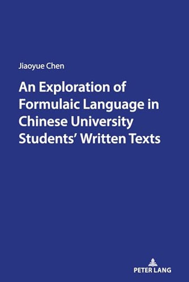 An Exploration of Formulaic Language in Chinese University Students’ Written Texts
