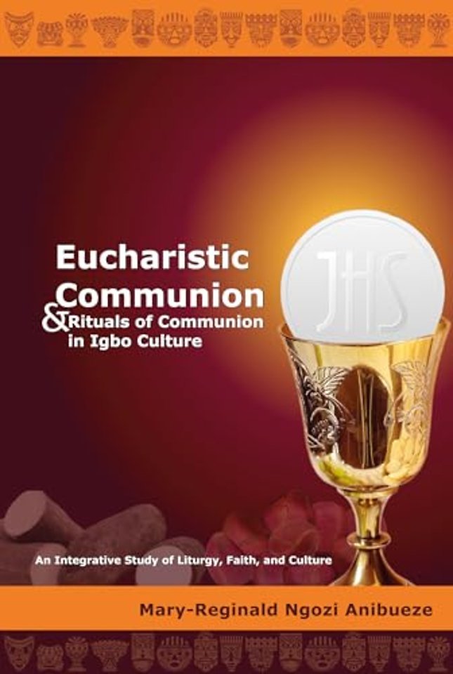 Eucharistic Communion and Rituals of Communion in Igbo Culture