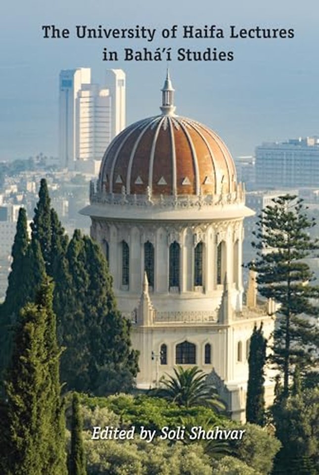 The University of Haifa Lectures in Baha’i Studies