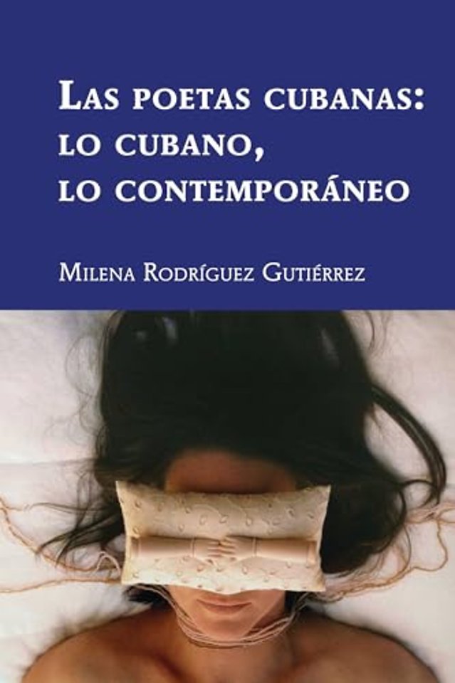Las Poetas Cubanas: Lo Cubano, Lo Contemporaneo