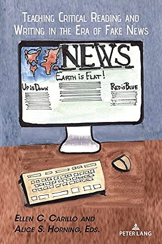 Teaching Critical Reading and Writing in the Era of Fake News0