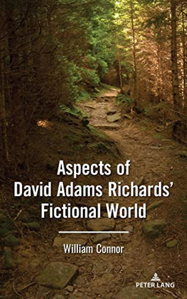 Aspects of David Adams Richards’ Fictional World
