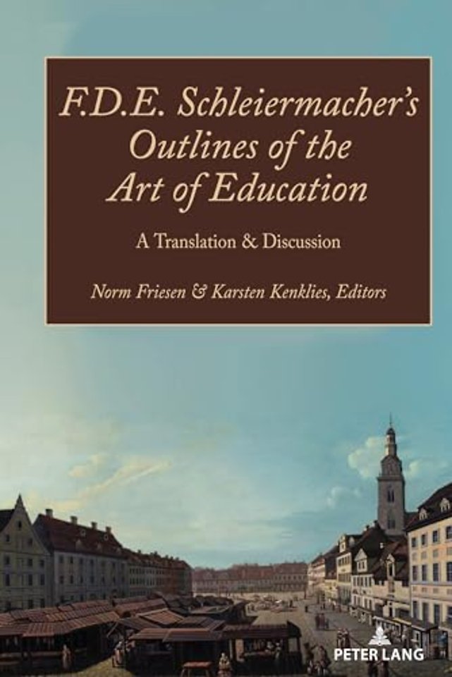 F.D.E. Schleiermacher’s Outlines of the Art of Education
