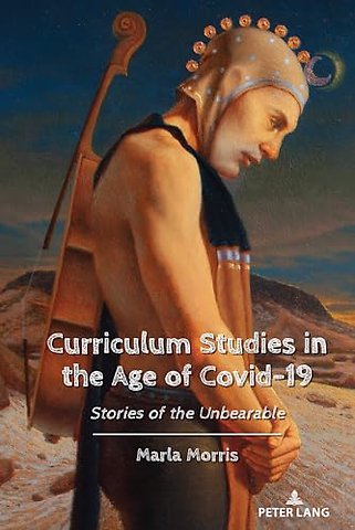 Curriculum Studies in the Age of Covid-19