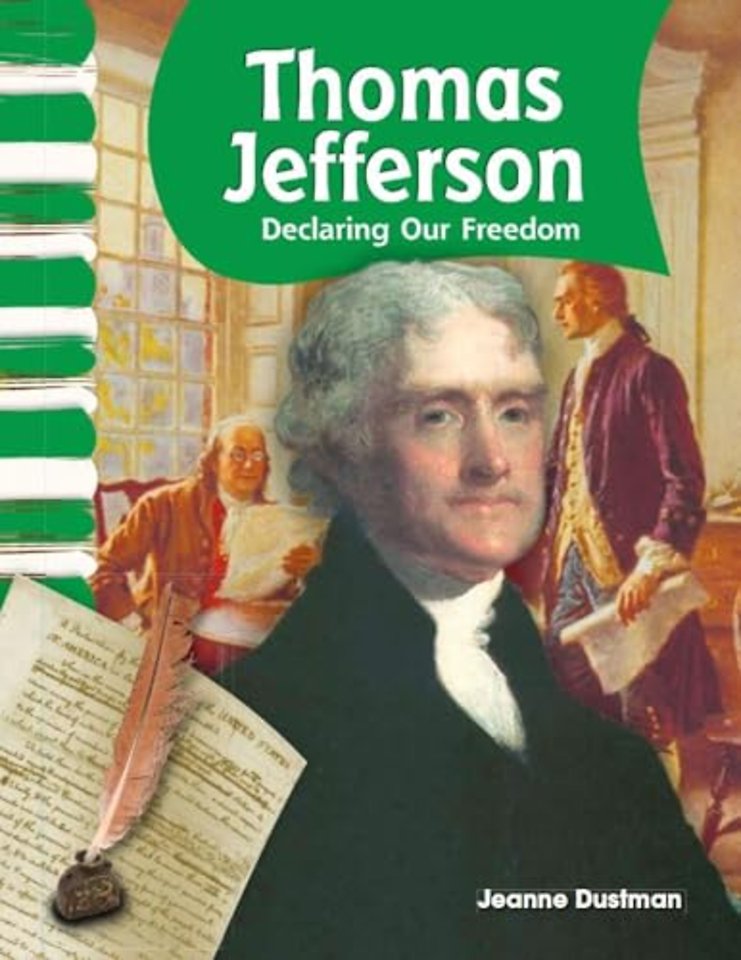 Thomas Jefferson: Declaring Our Freedom
