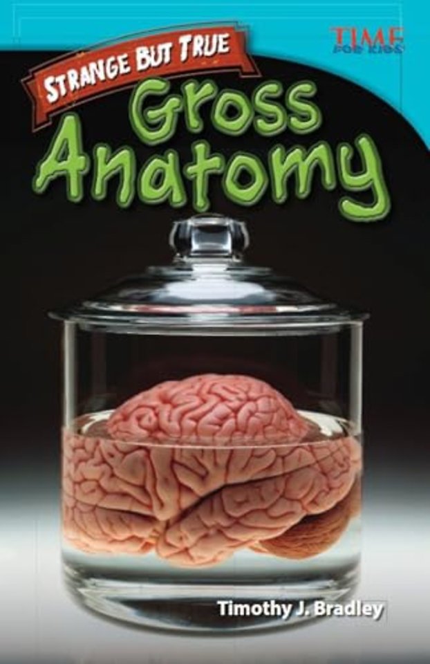Strange but True: Gross Anatomy